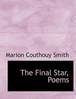 The Final Star, Poems 1163886181 Book Cover