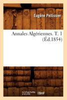 Annales Alga(c)Riennes. T. 1 (A0/00d.1854) 2012523005 Book Cover