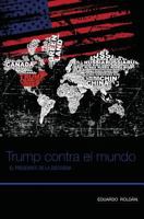 Trump contra el mundo:: El Presidente de la discordia 6079802708 Book Cover