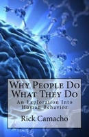 Why People Do What They Do: An Exploration Into Human Behavior 1523447672 Book Cover