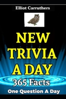 New Trivia A Day: 365 Facts. One Question Per Day. B0FFBQKQLK Book Cover