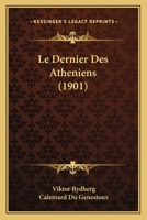 Le Dernier Des Atheniens (1901) 1160154368 Book Cover