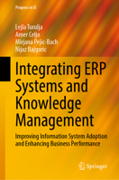 Integrating ERP Systems and Knowledge Management: Improving Information System Adoption and Enhancing Business Performance (Progress in IS) 3031689216 Book Cover