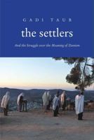 The Settlers: And the Struggle over the Meaning of Zionism 0300141017 Book Cover