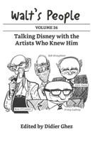 Walt's People: Volume 26: Talking Disney with the Artists Who Knew Him 173604463X Book Cover