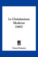 Le Christianisme Moderne (1867) 1160149577 Book Cover
