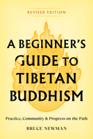 A Beginner's Guide to Tibetan Buddhism: Practice, Community, and Progress on the Path 1559395036 Book Cover