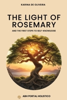 The Light Of Rosemary: The First Steps to Self-knowledge B0DVGMR1RZ Book Cover