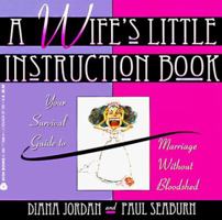 A Wife's Little Instruction Book: Your Survival Guide to Marriage Without Bloodshed 0380775980 Book Cover