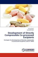 Development of Directly Compressible Co-processed Excipients: Strategies for Development of Directly compressible Co-processed Excipients Used in Tablet 3844398392 Book Cover