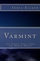 Varmint: and Other Tales from the Dream World 069205880X Book Cover