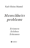 Menschheitsprobleme: Erinnern, Erleben, Erkennen 3347340728 Book Cover