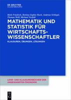 Mathematik Und Statistik Fur Wirtschaftswissenschaftler: Klausuren, Ubungen Und Losungen 3110410591 Book Cover