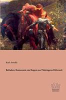 Balladen, Romanzen Und Sagen Aus Thuringens Ritterzeit 1160312931 Book Cover