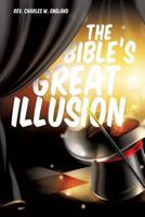 The Bible's Great Illusion 1626976228 Book Cover