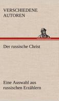 Der Russische Christ: Ausgew�hlte Geschichten Von Tolstoi, Dostojewski, Tschechow, Turgenjew Und Andere Russische Meister) 8027316510 Book Cover