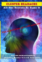 CLUSTER HEADACHE All The Secrets To Tame It - The experience of a CH sufferer B08X68L1KS Book Cover