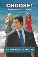 Choose! or Move On... 1794680799 Book Cover