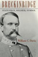 Breckinridge: Statesman, Soldier, Symbol 0807118052 Book Cover