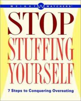 Weight Watchers Stop Stuffing Yourself: 7 Steps To Conquering Overeating (Weight Watchers) 0028627598 Book Cover