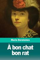 À bon chat bon rat 1987630017 Book Cover