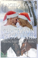 Christmas in Crystal Creek (The Healing Hearts Ranch Series) 1711740349 Book Cover