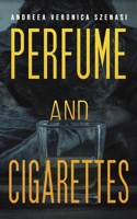 Perfume and Cigarettes 1645756254 Book Cover