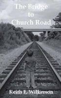 The Bridge To Church Road 147824920X Book Cover