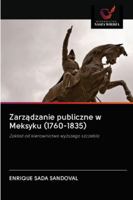 Zarządzanie publiczne w Meksyku (1760-1835) 6202834951 Book Cover