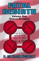 Fatal Rebirth: Volume one - History Revealed B0041OH4CS Book Cover