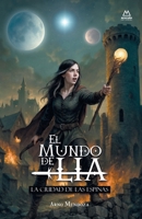 El Mundo de Lía: La Ciudad de las Espinas (Spanish Edition) B0FG3JWJX7 Book Cover