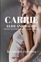 Carrie, Elise and Roger: Young Woman 179198021X Book Cover