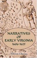Narratives of Early Virginia, 1606-1625 (With a map and two facsimiles) 1143003039 Book Cover