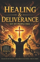 Set My People Free: Healing & Deliverance B0H3PDHV4R Book Cover