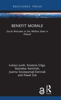 Benefit Morale: Social Attitudes to the Welfare State in Poland 1041281854 Book Cover