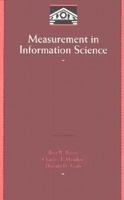Measurement in Information Science (Library and Information Science) 0121214508 Book Cover