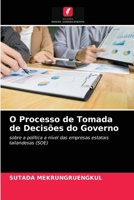 O Processo de Tomada de Decisões do Governo: sobre a política a nível das empresas estatais tailandesas (SOE) 6203636258 Book Cover