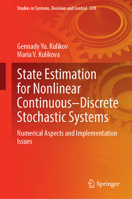 State Estimation for Nonlinear Continuous-Discrete Stochastic Systems: Numerical Aspects and Implementation Issues 3031613708 Book Cover