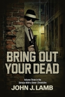 Bring Out Your Dead: Volume Three In The Service With A Sneer Chronicles