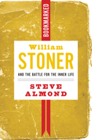 William Stoner and the Battle for the Inner Life: Bookmarked 1632460874 Book Cover