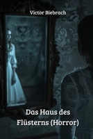 Das Haus des Flüsterns (Horror) 9994919903 Book Cover