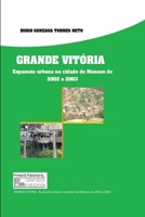 GRANDE VITÓRIA Expansão urbana na cidade de Manaus de 2002 e 2003 1329950852 Book Cover