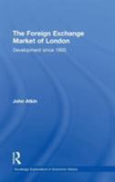 The Foreign Exchange Market of London: Development Since 1900 0415647835 Book Cover