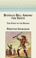 Buffalo Bill Among the Sioux: The Fight in the Rapids 9356088454 Book Cover