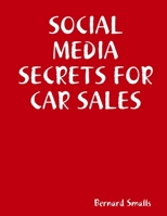 Social Media Secrets for Car Sales 0359217699 Book Cover