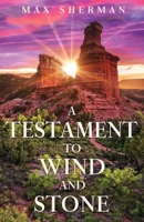 A Testament to Wind and Stone B0G6T3T94X Book Cover