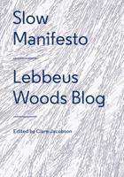 Slow Manifesto: Lebbeus Woods Blog: Outsider Architecture and Other Postings 1616893346 Book Cover