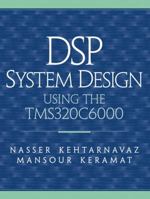DSP System Design: Using the TMS320C6000 0130910317 Book Cover
