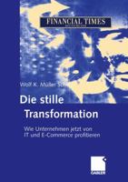 Die Stille Transformation: Wie Unternehmen Jetzt Von It Und E-Commerce Profitieren 3322824888 Book Cover