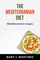 The Mediterranian Diet: Mediterraniem recipes 1837551804 Book Cover